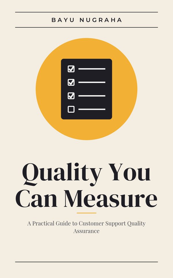 Quality You Can Measure: A Practical Guide to Customer Support Quality Assurance